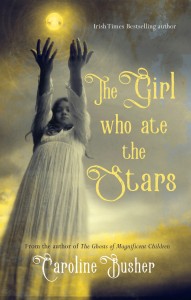 The Girl Who Ate the Stars by Caroline Busher